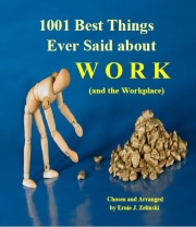   (1001Best Things Ever Said about WORK (and the Workplace   