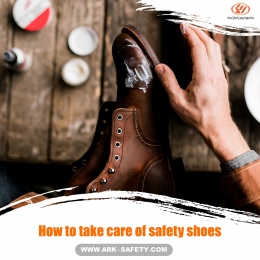 How to take care of safety shoes